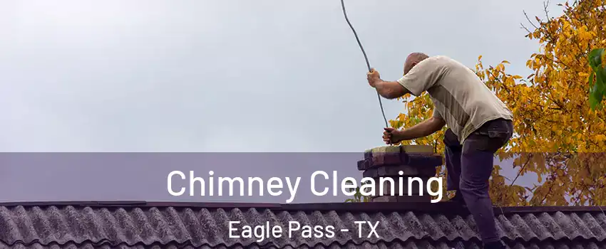  Chimney Cleaning Eagle Pass - TX