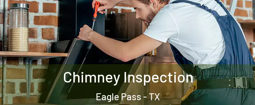  Chimney Inspection Eagle Pass - TX