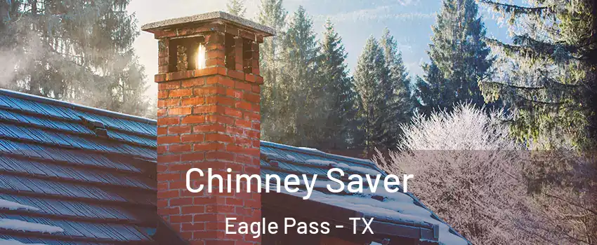  Chimney Saver Eagle Pass - TX