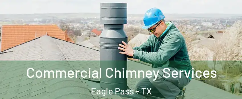  Commercial Chimney Services Eagle Pass - TX