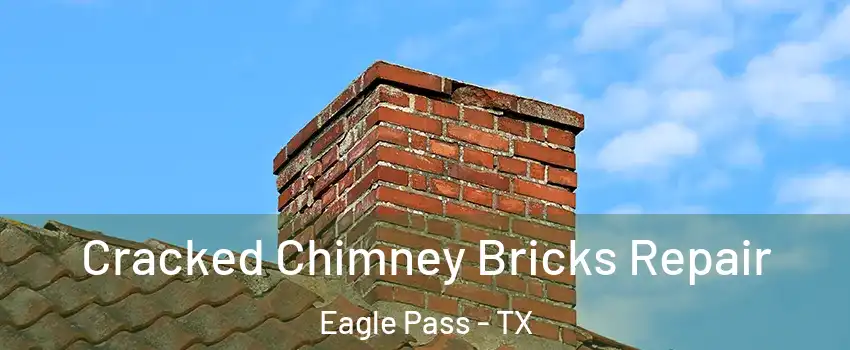  Cracked Chimney Bricks Repair Eagle Pass - TX