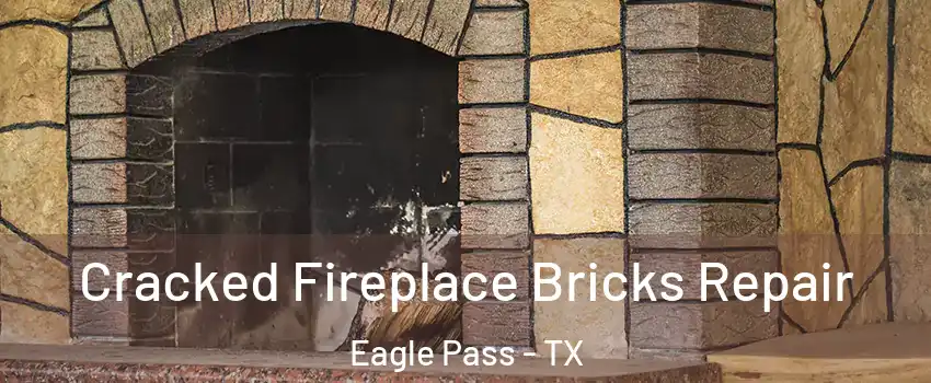  Cracked Fireplace Bricks Repair Eagle Pass - TX