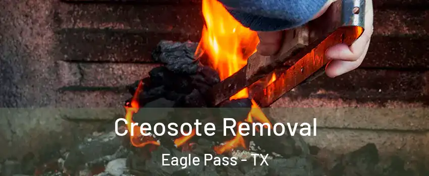  Creosote Removal Eagle Pass - TX