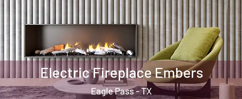  Electric Fireplace Embers Eagle Pass - TX