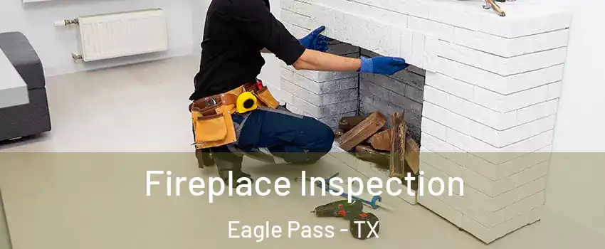  Fireplace Inspection Eagle Pass - TX