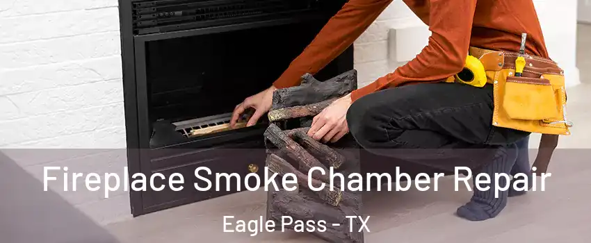  Fireplace Smoke Chamber Repair Eagle Pass - TX
