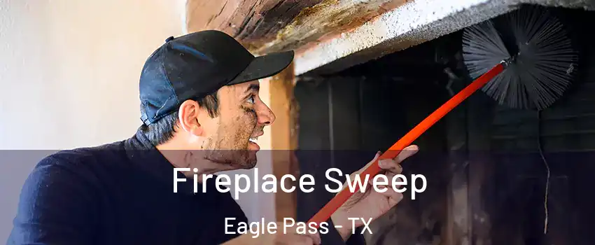  Fireplace Sweep Eagle Pass - TX