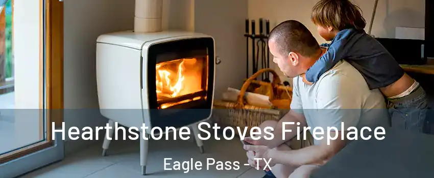  Hearthstone Stoves Fireplace Eagle Pass - TX
