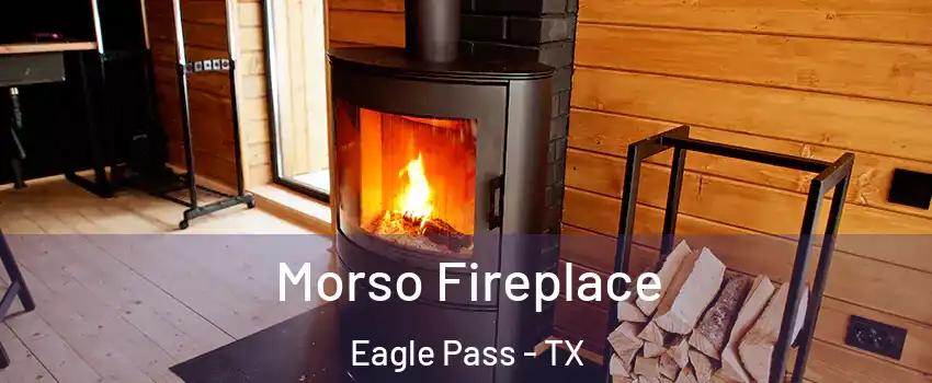  Morso Fireplace Eagle Pass - TX