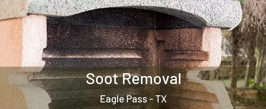  Soot Removal Eagle Pass - TX