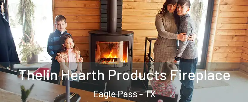  Thelin Hearth Products Fireplace Eagle Pass - TX