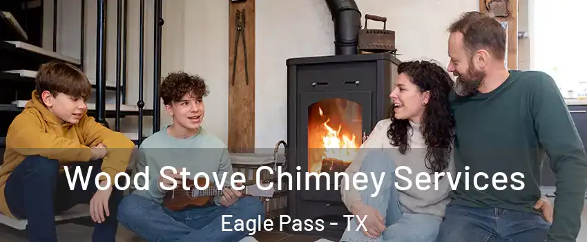  Wood Stove Chimney Services Eagle Pass - TX